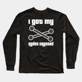 I got my nodes crossed. Long Sleeve T-Shirt